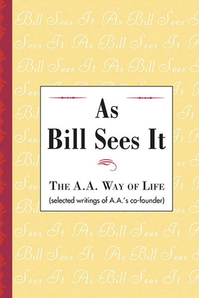 B-05 As Bill Sees It: The AA Way of Life Hard Cover