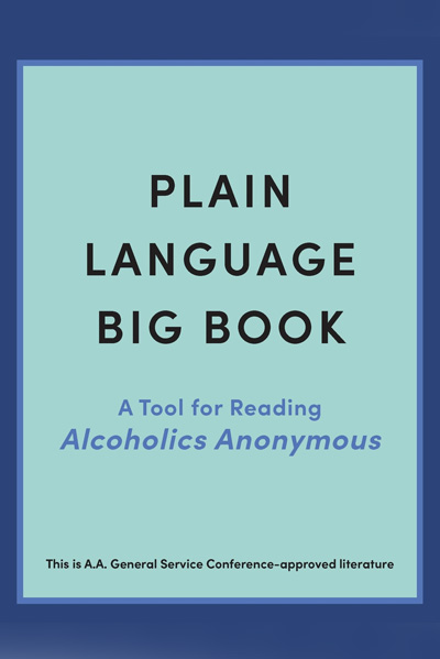 B-90 Plain Language Big Book: A Tool for Reading Alcoholics Anonymous